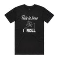 This Is How I Roll Men's AS Colour T-shirt