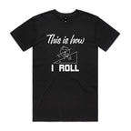 This Is How I Roll Men's AS Colour T-shirt