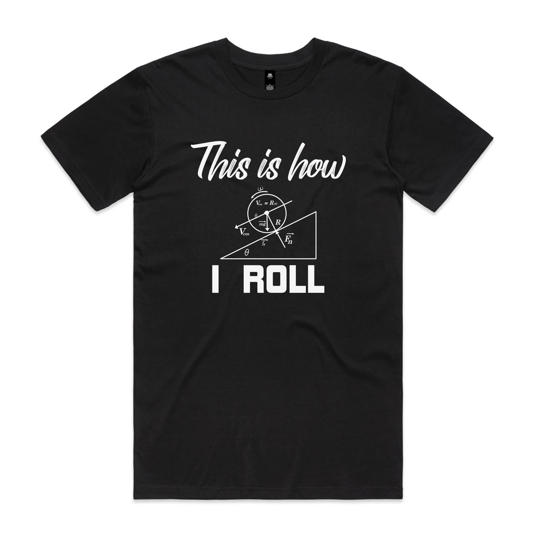 This Is How I Roll Men's AS Colour T-shirt