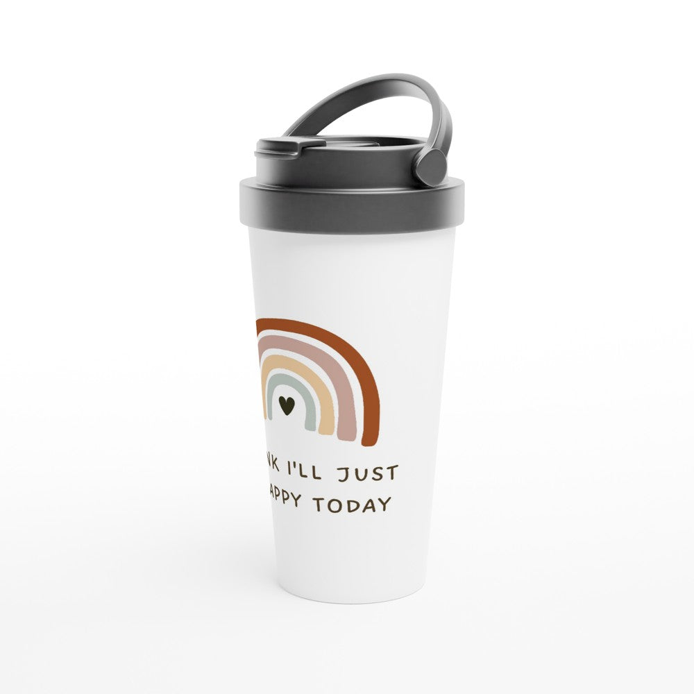 I Think I'll Just Be Happy Today - White 15oz Stainless Steel Travel Mug Travel Mug Globally Fulfilled motivation positivity