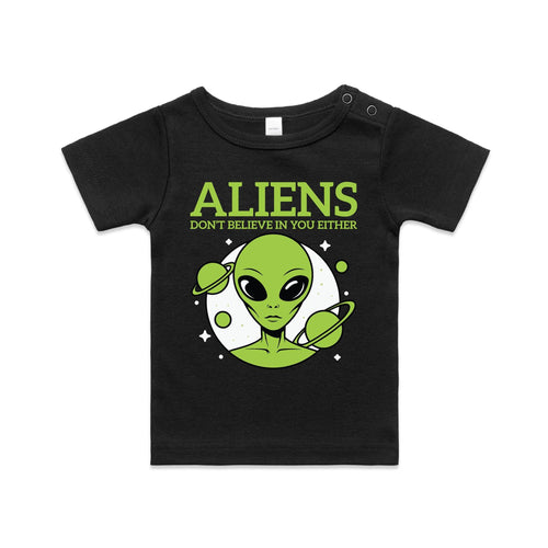 Aliens Don't Believe In You Either AS Colour Baby T-shirt Black Baby T-shirt Printed In Australia Sci Fi
