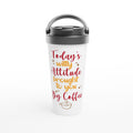 Today's Witty Attitude Brought To You By Coffee White 15oz Stainless Steel Travel Mug Default Title Travel Mug Coffee Globally Fulfilled