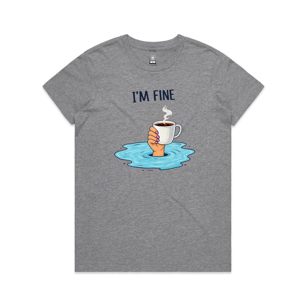 I'm Fine Women's AS Colour T-shirt Grey Marle Womens T-shirt Printed In Australia