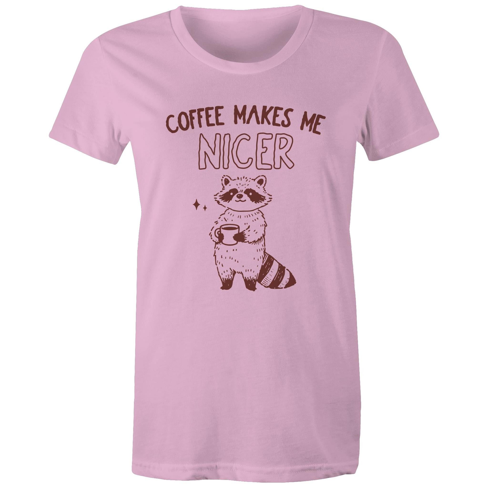 Coffee Makes Me Nicer - Womens T-shirt Pink Womens T-shirt animal Coffee Printed In Australia