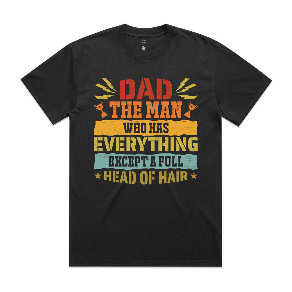 Dad, The Man Who Has Everything, Except A Full Head Of Hair AS Colour Heavy Faded Tee Unisex Faded coal Heavy Faded T-shirt Dad Printed In Australia