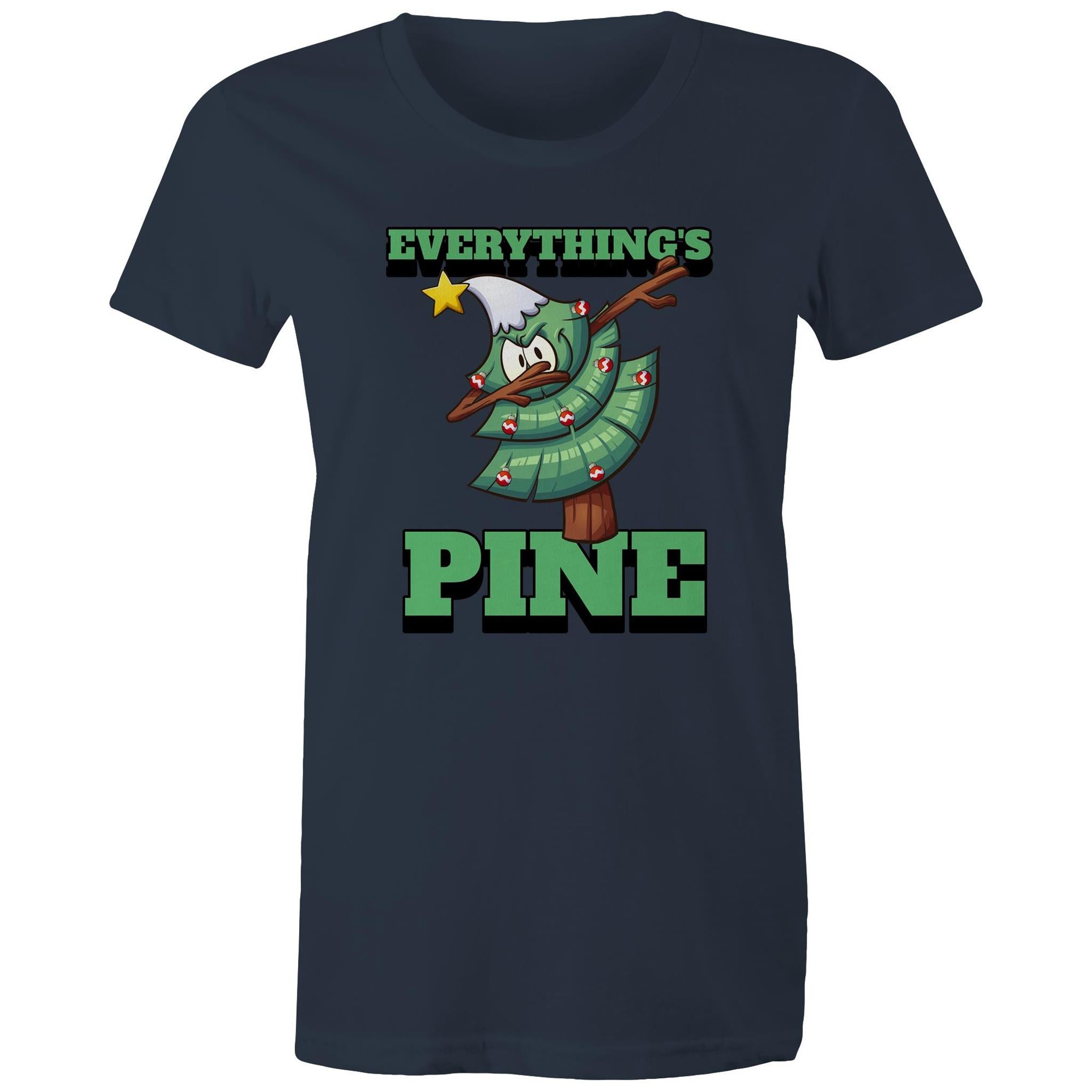 Everything's Pine, Christmas - Womens T-shirt Navy Womens Christmas T-shirt Christmas Printed In Australia