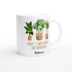 Personalise - Sorry, I Have Plants This Weekend - White 11oz Ceramic Mug Personalised 11oz Mug customise Globally Fulfilled personalise Plants