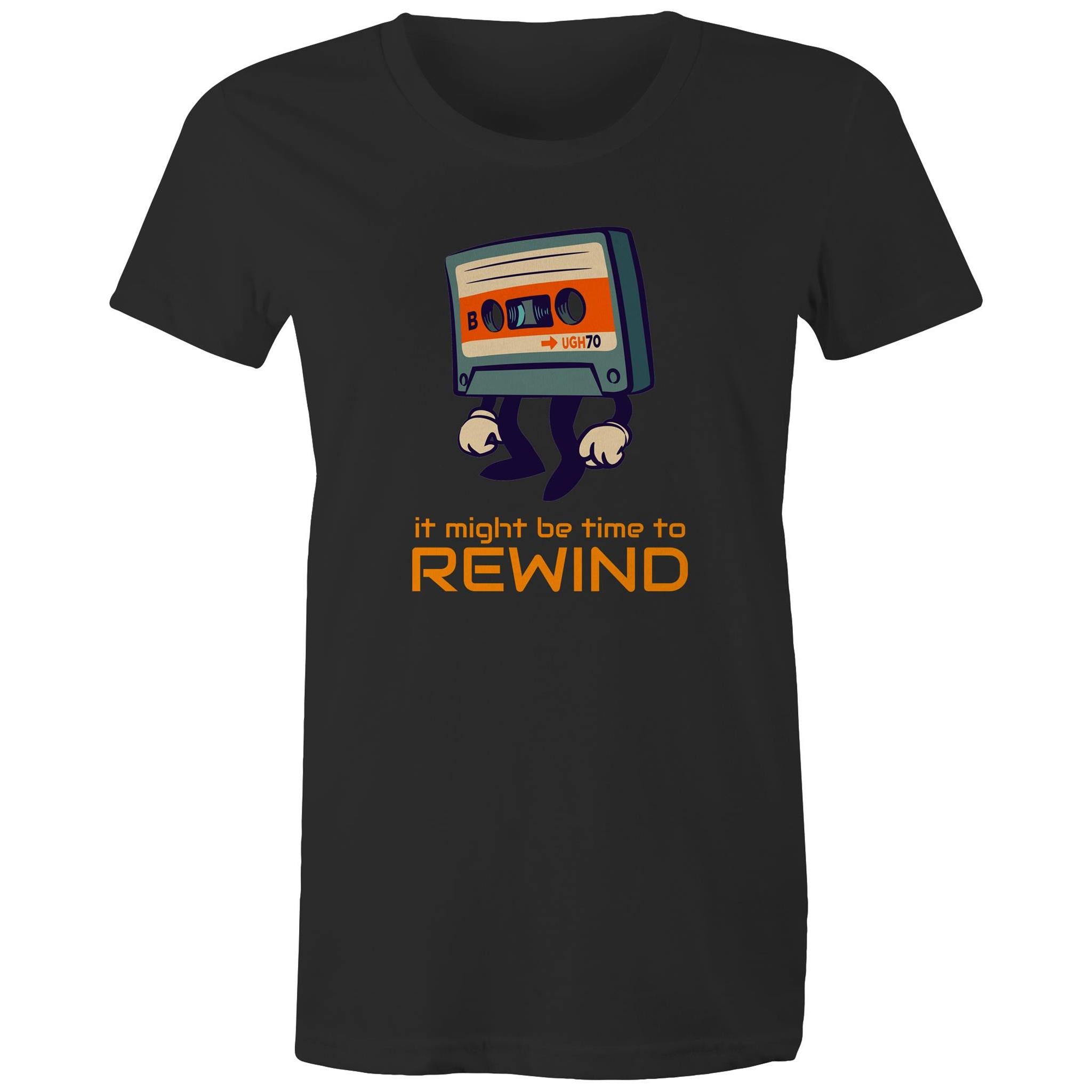 Cassette Tape, It Might Be Time To Rewind - Womens T-shirt Black Womens T-shirt Music Printed In Australia Retro