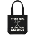 Stand Back, I'm Going To Try Science Canvas Tote Bag Default Title Tote Bag Printed In Australia Science