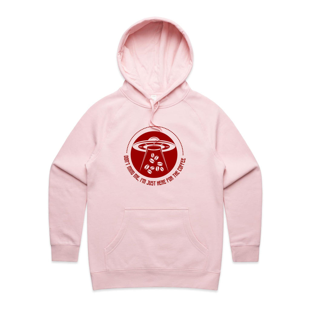UFO, Don't Mind Me, I'm Just Here For The Coffee- Womens Hoodie Pink Womens Hoodie Coffee Printed In Australia Sci Fi