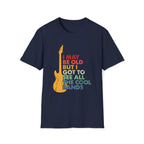 I May Be Old, But I Got To See All The Cool Bands - Unisex Softstyle T-shirt