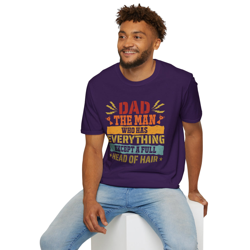 Dad, The Man Who Has Everything, Except A Full Head Of Hair - Unisex Softstyle T-Shirt