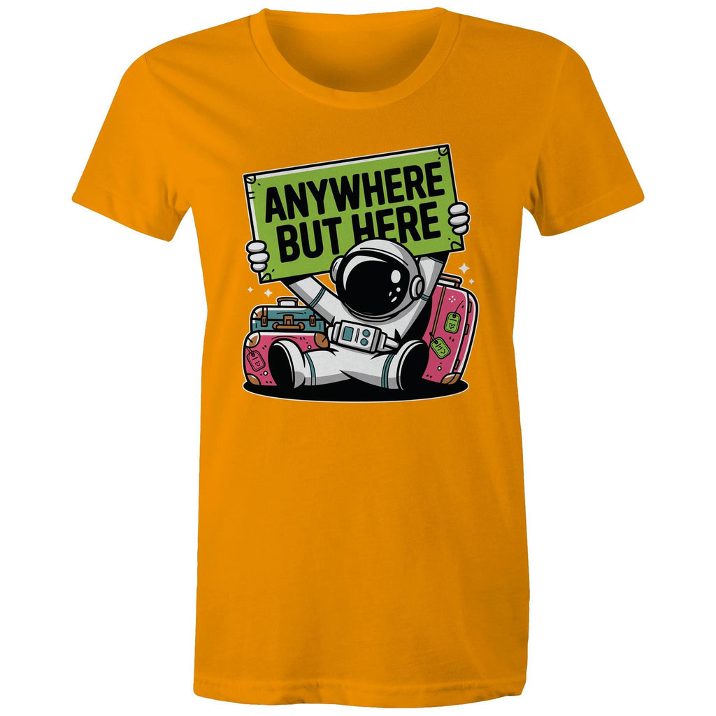 Astronaut, Anywhere But Here - Womens T-shirt Orange Womens T-shirt Printed In Australia Space