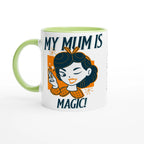 Personalise - My Mum Is Magic - White 11oz Ceramic Mug Ceramic Green Personalised Mug customise Globally Fulfilled Mum personalise