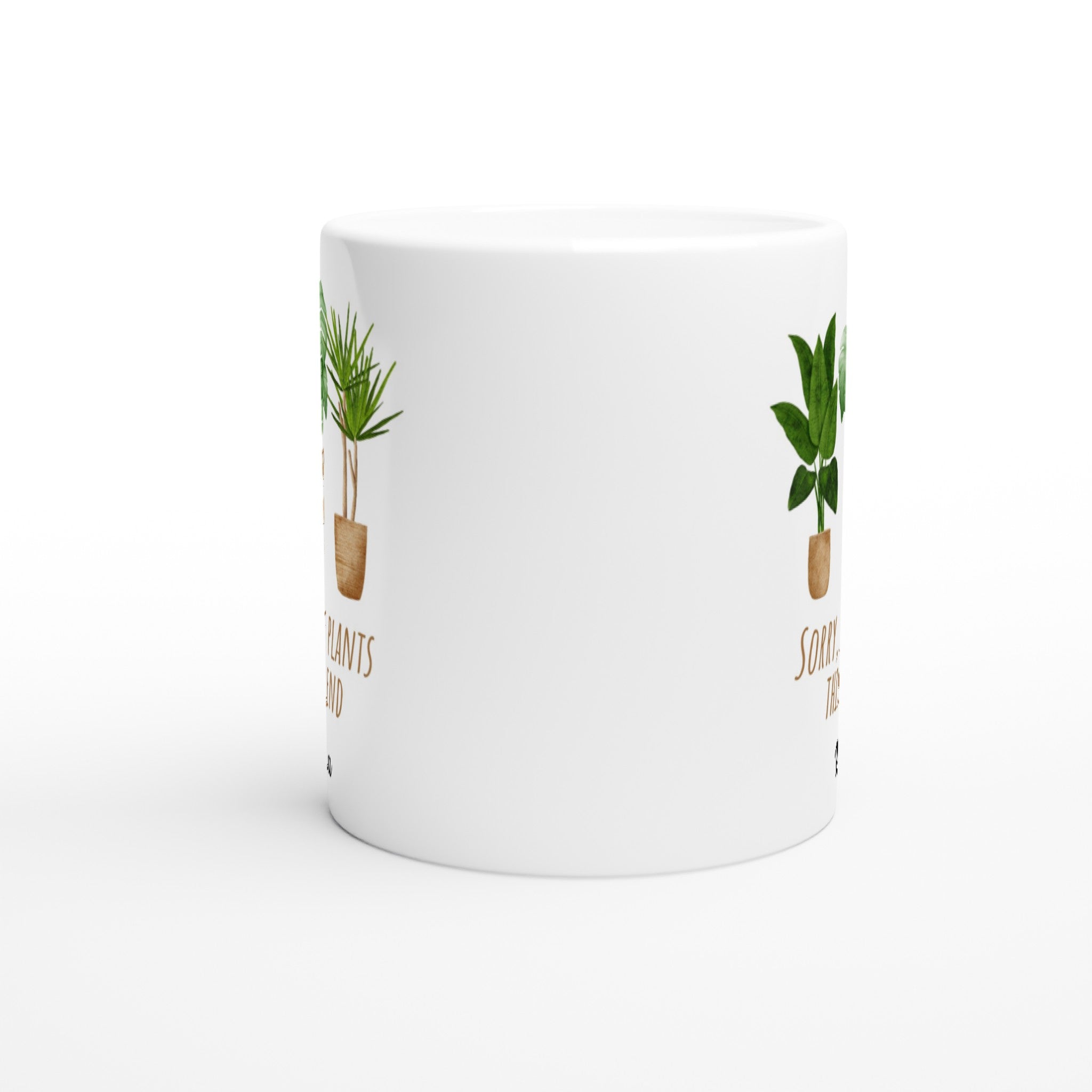 Personalise - Sorry, I Have Plants This Weekend - White 11oz Ceramic Mug Personalised 11oz Mug customise Globally Fulfilled personalise Plants