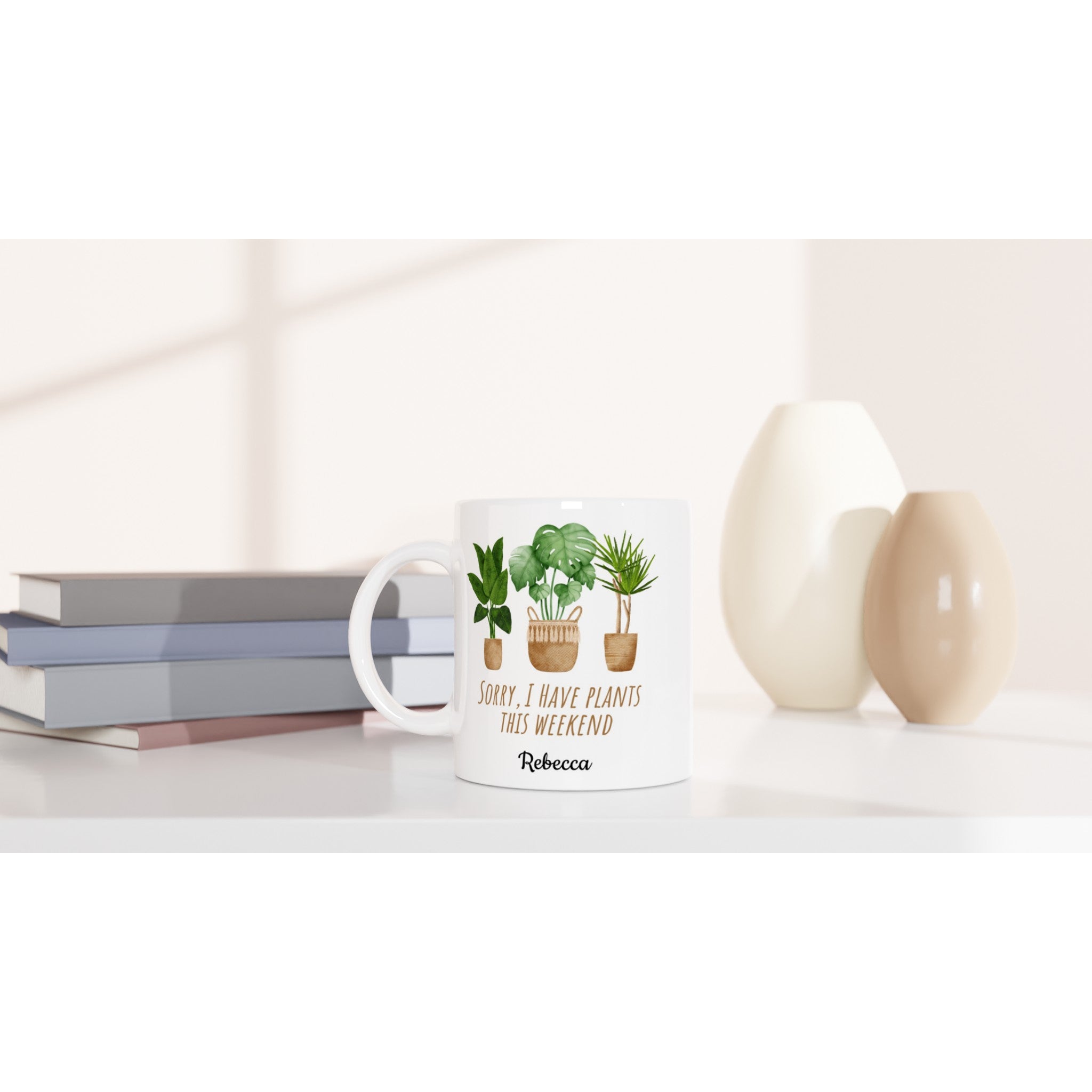 Personalise - Sorry, I Have Plants This Weekend - White 11oz Ceramic Mug Personalised 11oz Mug customise Globally Fulfilled personalise Plants