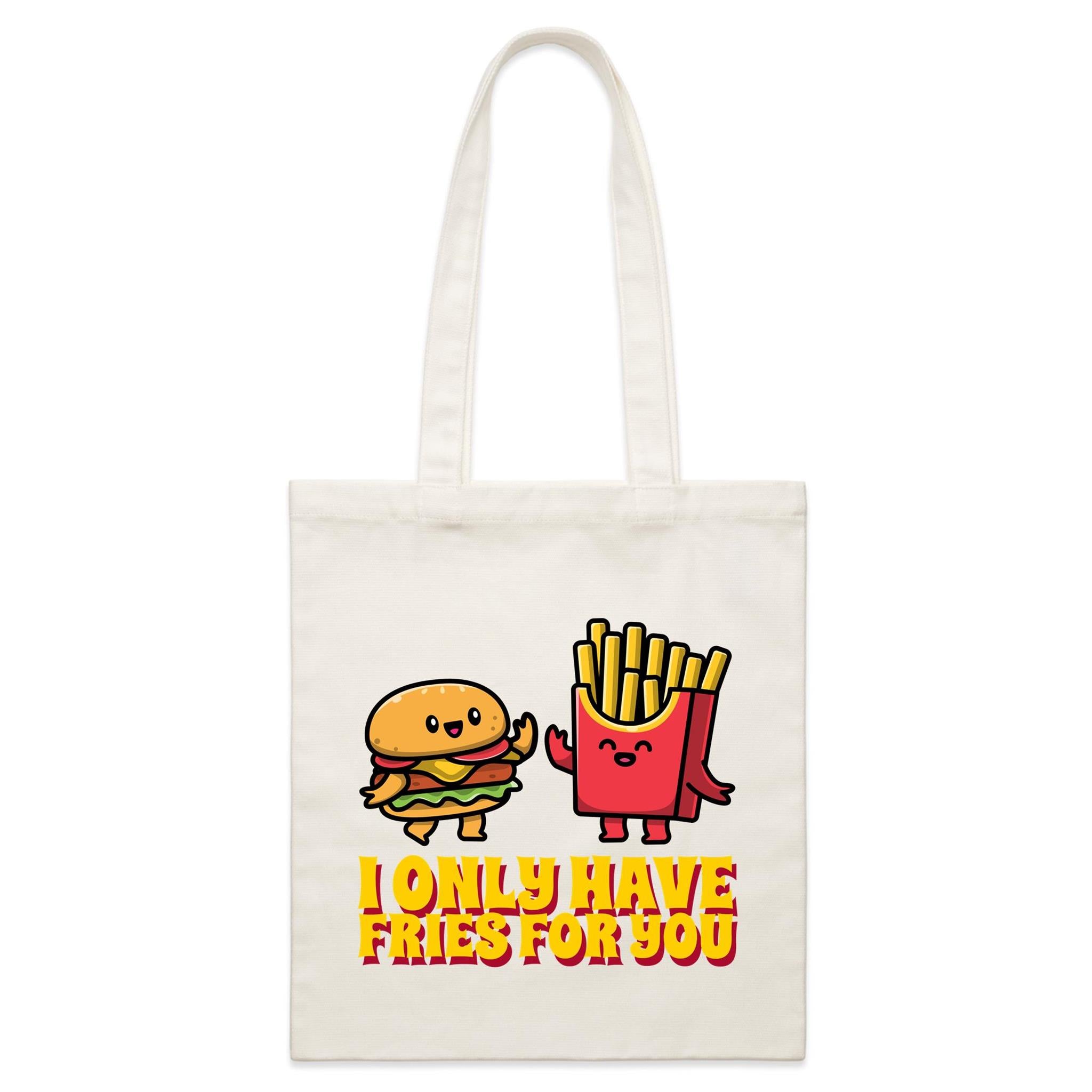 I Only Have Fries For You - Parcel Canvas Tote Bag Default Title Small Tote Bag Food Printed In Australia