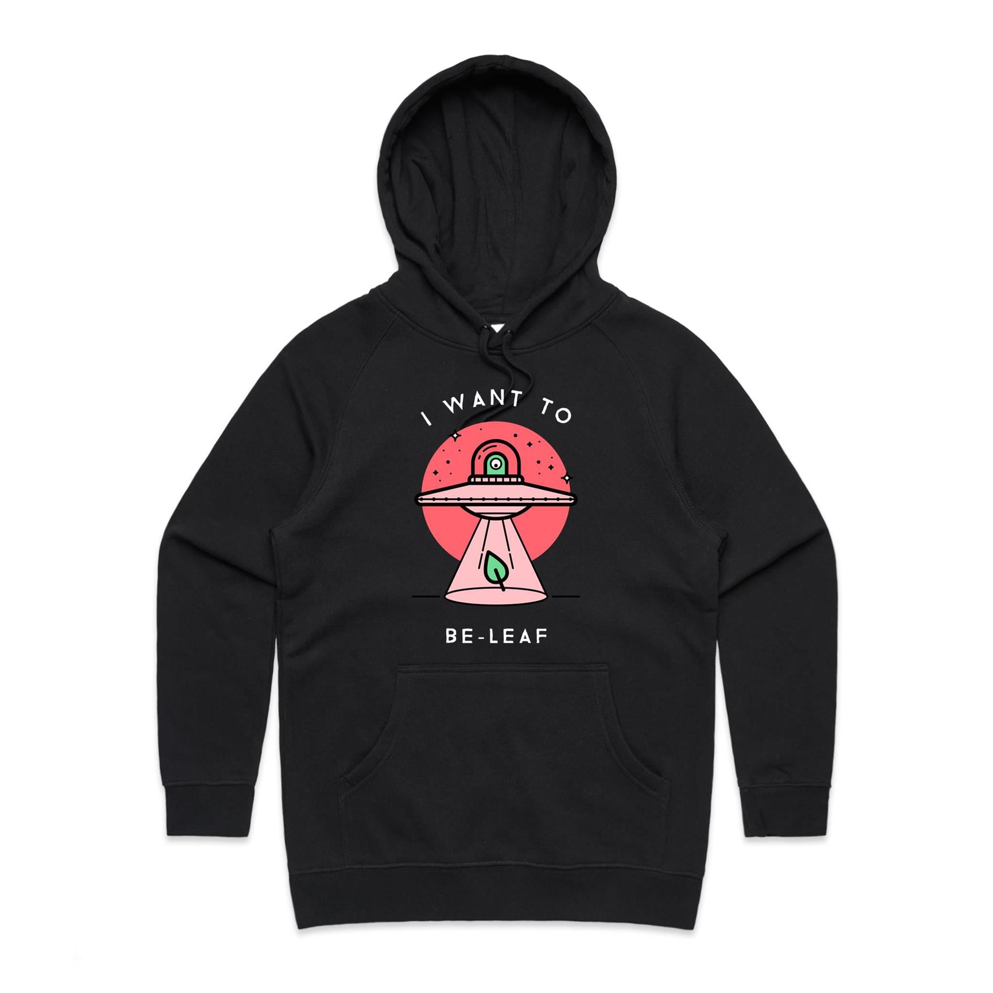 I Want To Be-Leaf, UFO - Womens Hoodie Black Womens Hoodie Printed In Australia Sci Fi