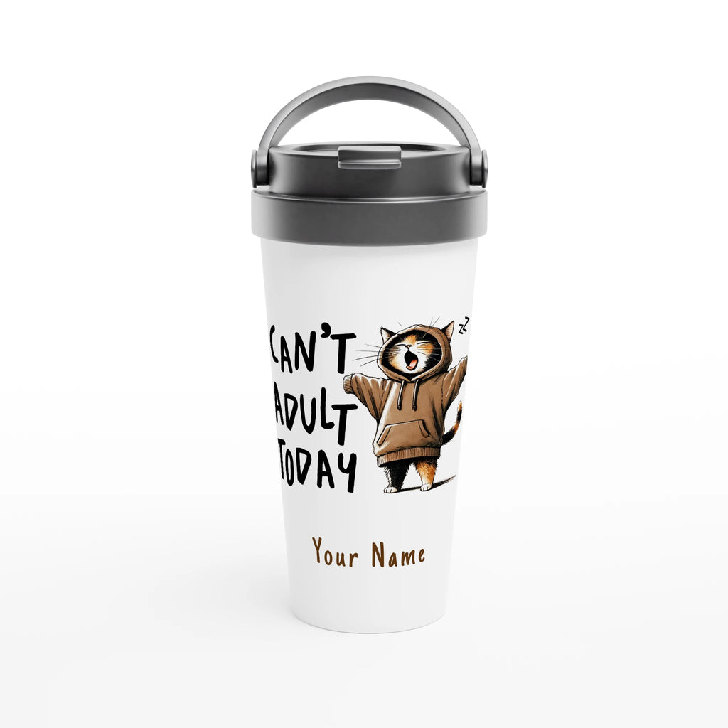 Personalise - Can't Adult Today - White 15oz Stainless Steel Travel Mug Default Title Personalised Travel Mug animal Globally Fulfilled