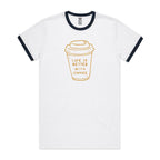 Life Is Better With Coffee - Staple Ringer Tee White Navy Ringer T-Shirt Coffee Printed In Australia
