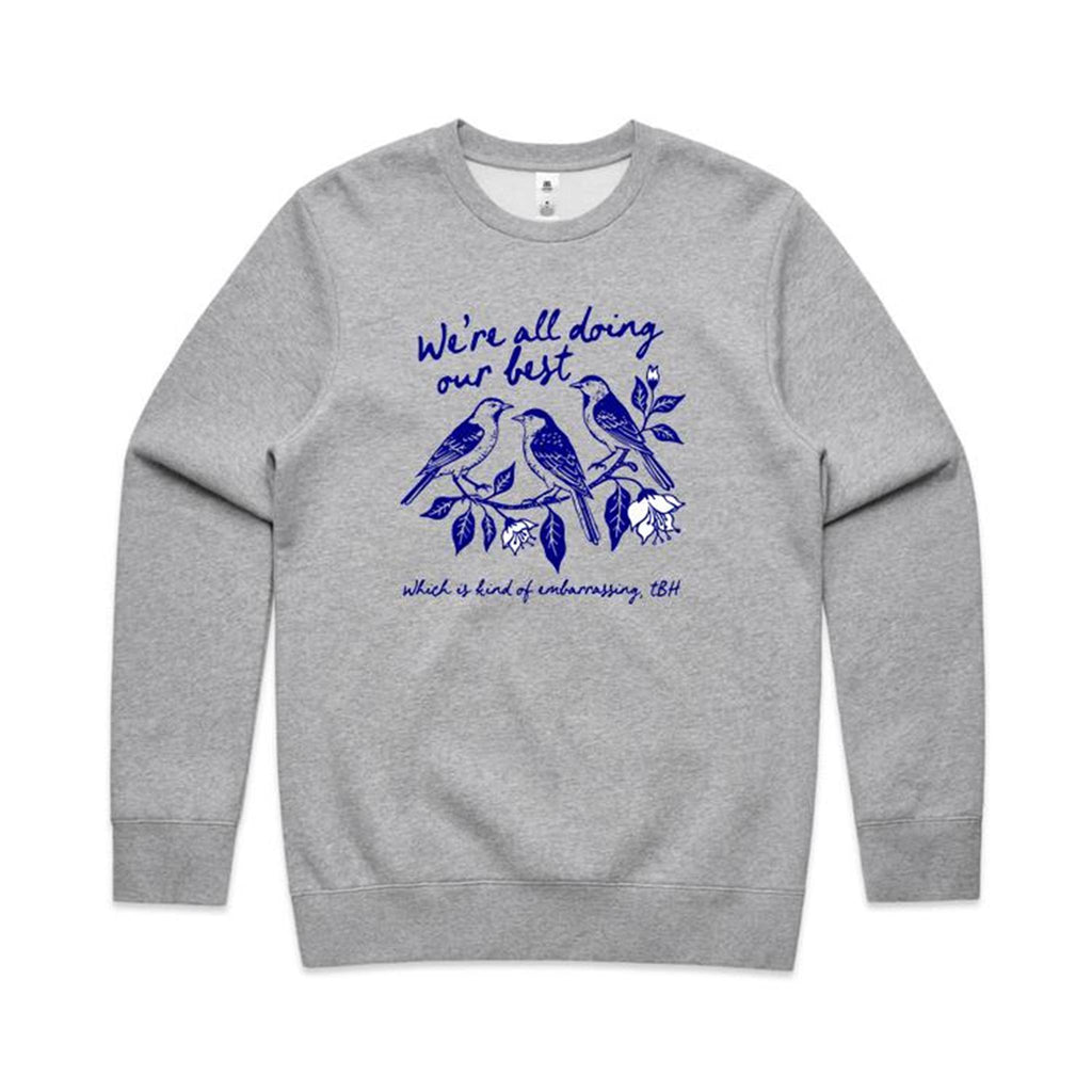 Birds, We're All Doing Our Best, Embarrassing tbh AS Colour Stencil Crew Sweatshirt Unisex Grey Marle Sweatshirt animal Birds Printed In Australia