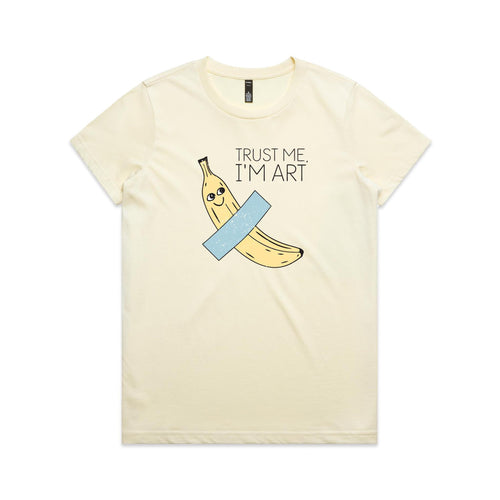 Banana Tape, Trust Me I'm Art Women's AS Colour T-shirt Butter Womens T-shirt Printed In Australia