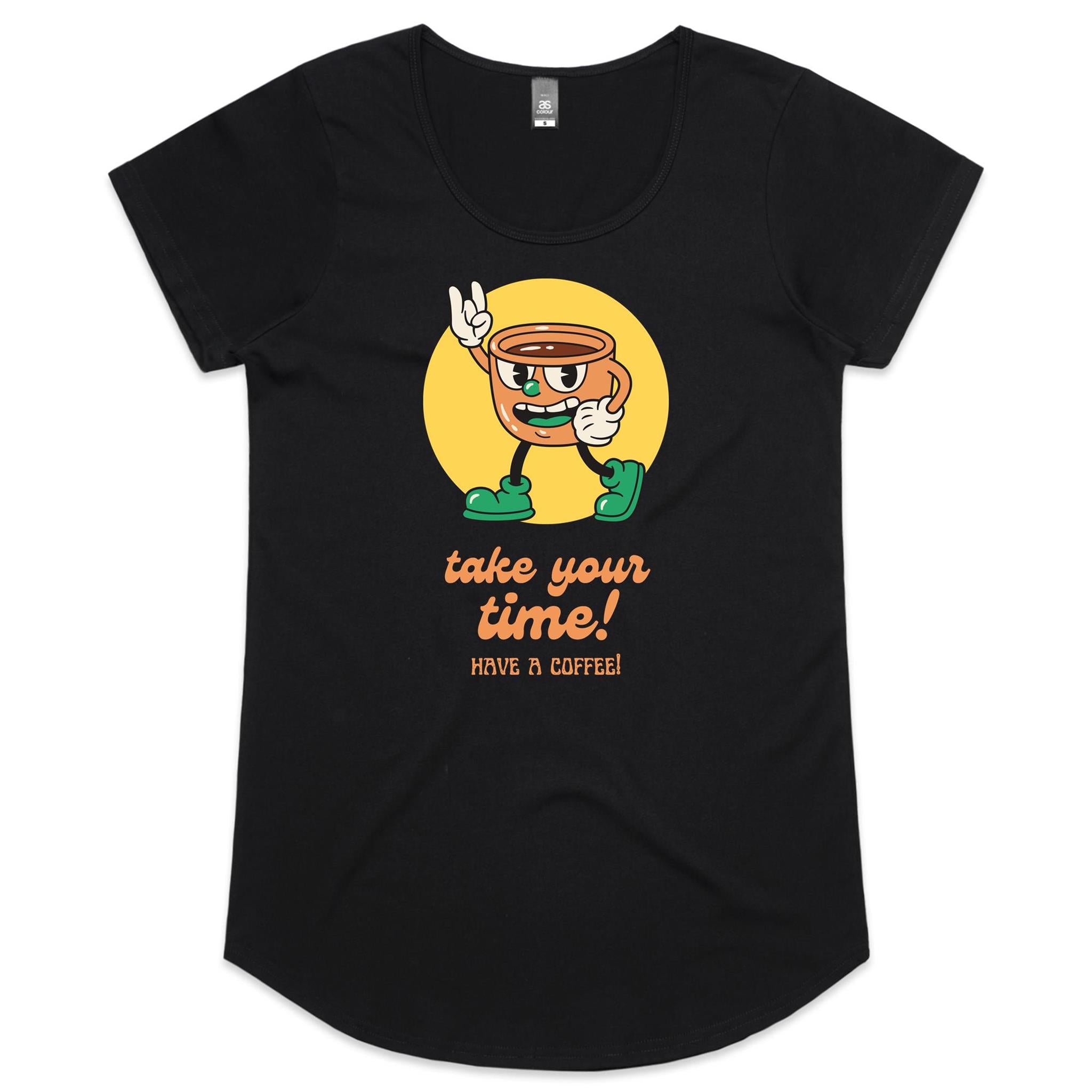 Take Your Time, Have A Coffee - Womens Scoop Neck T-Shirt Black Womens Scoop Neck T-shirt Coffee Printed In Australia