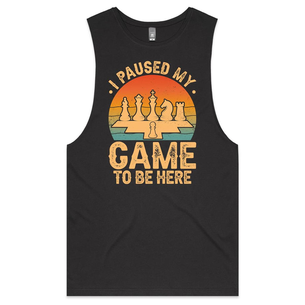I Paused My Game To Be Here, Chess - Mens Tank Top Tee Coal Drop Arm Tank Top Chess Games Printed In Australia