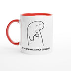 Be As Strong As Your Espresso - White 11oz Ceramic Mug with Colour Inside Ceramic Red Colour 11oz Mug Coffee Globally Fulfilled