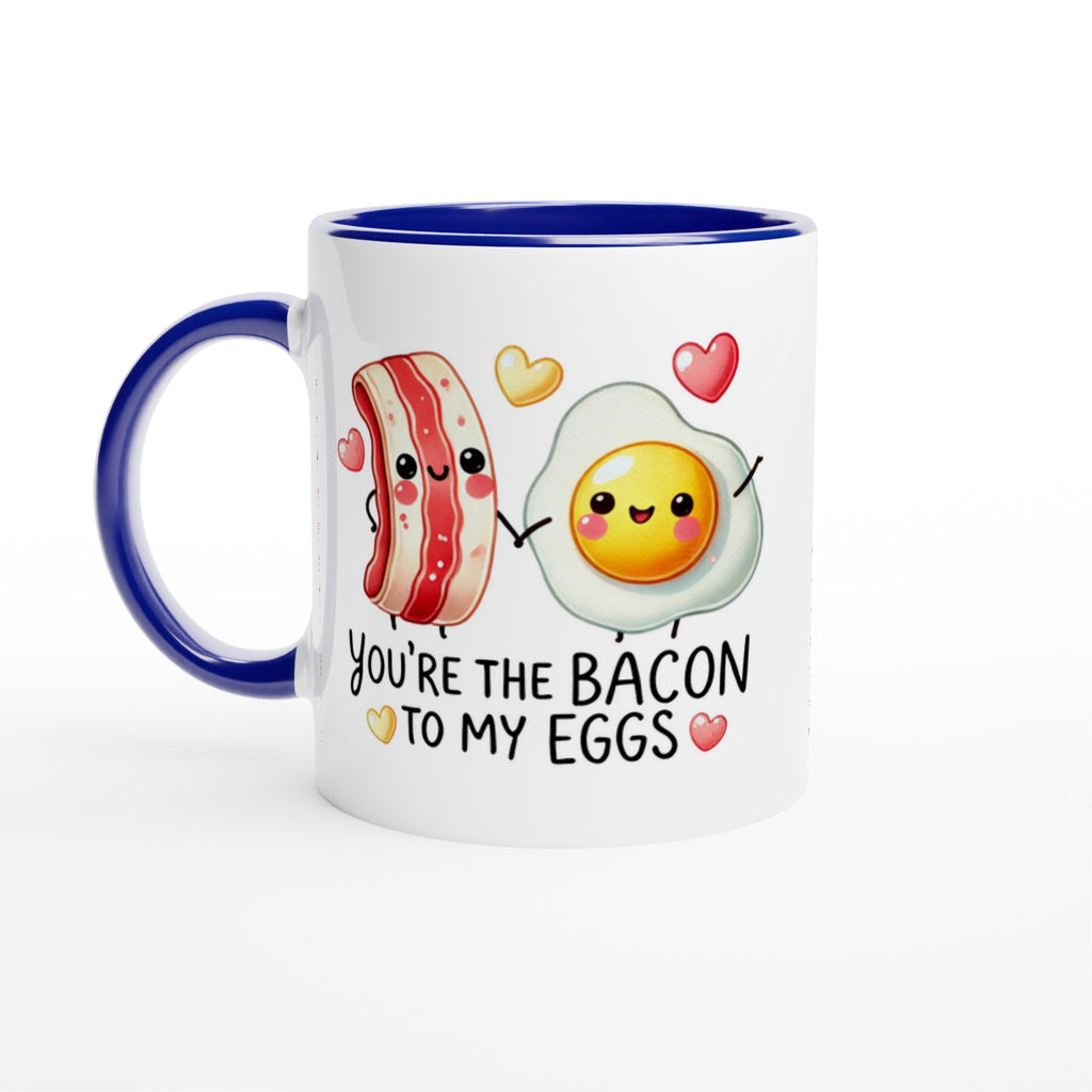 You're The Bacon To My Eggs, Valentine - White 11oz Ceramic Mug with Colour Inside Ceramic Blue Colour 11oz Mug