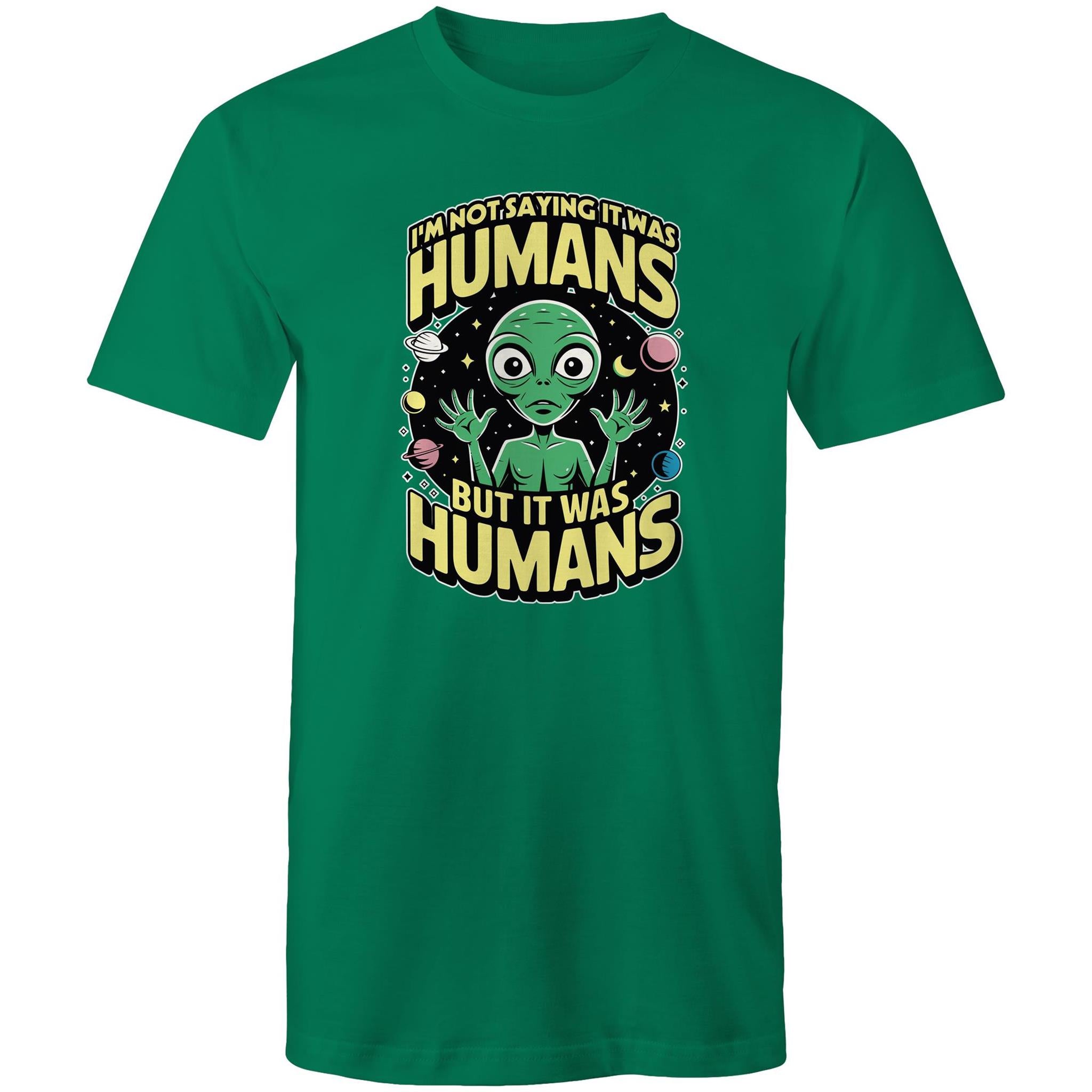 Alien, I'm Not Saying It Was Humans - Mens T-Shirt Kelly Green Mens T-shirt Printed In Australia Sci Fi