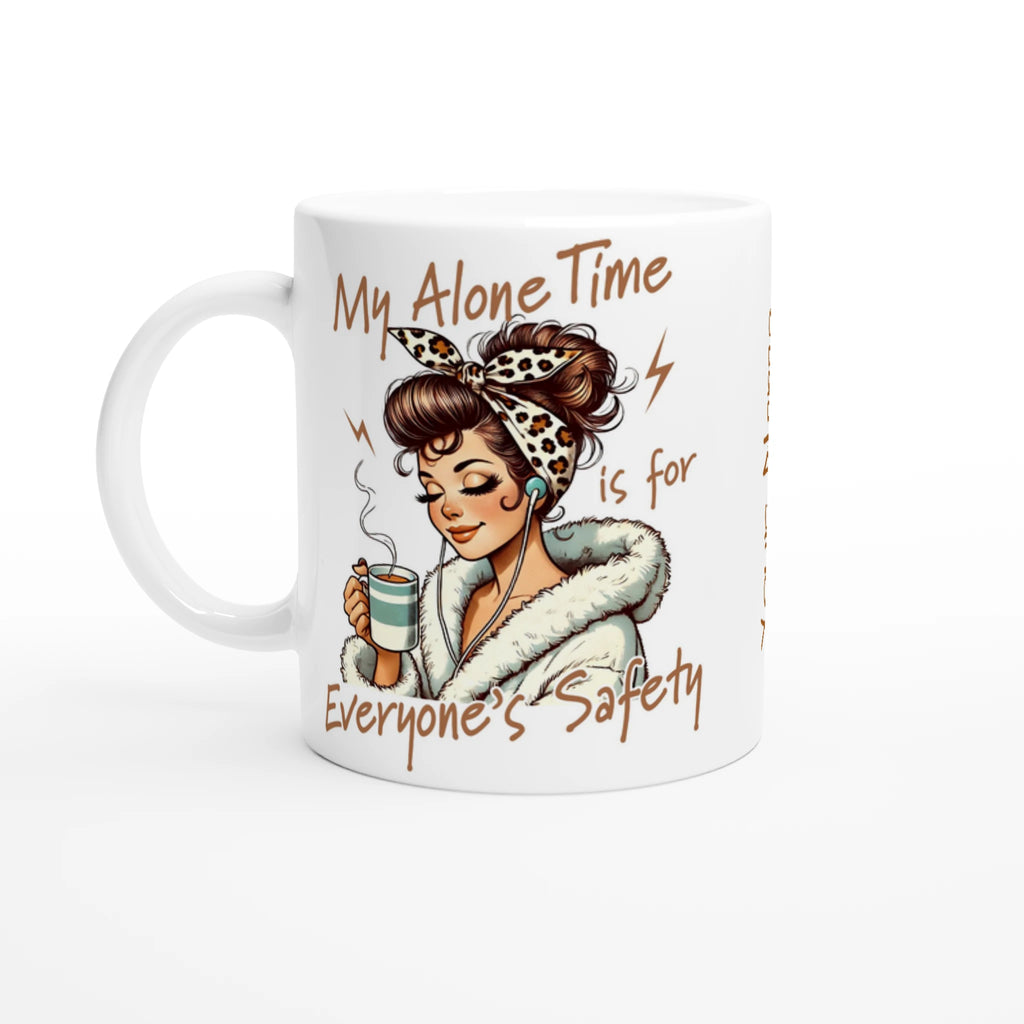 Personalised My Alone Time Is For Everyone's Safety 11oz Ceramic Mug Ceramic White Personalised 11oz Mug Globally Fulfilled