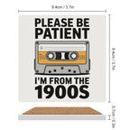 Please Be Patient Ceramic Coasters Ceramic Coasters Music Printed Offshore