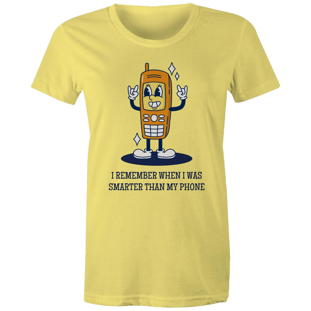 I Remember When I Was Smarter Than My Phone - Womens T-shirt Yellow Womens T-shirt Printed In Australia Retro Tech