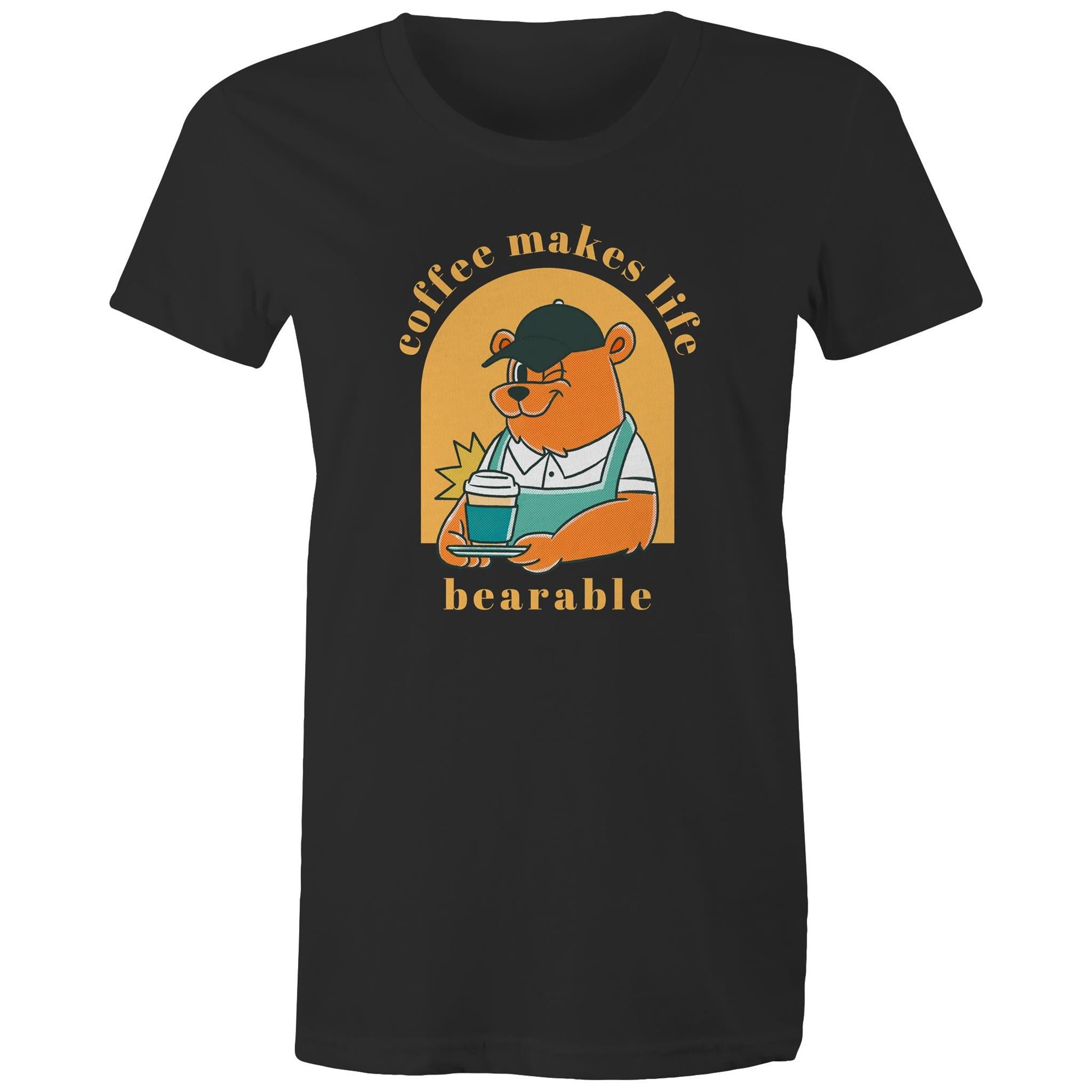 Coffee Makes Life Bearable - Womens T-shirt Black Womens T-shirt animal Coffee Printed In Australia