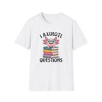 I Axolotl Questions - Unisex Softstyle T-Shirt