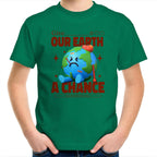 Give Our Earth A Chance - Kids Youth T-Shirt Kelly Green Kids Youth T-shirt Environment Printed In Australia