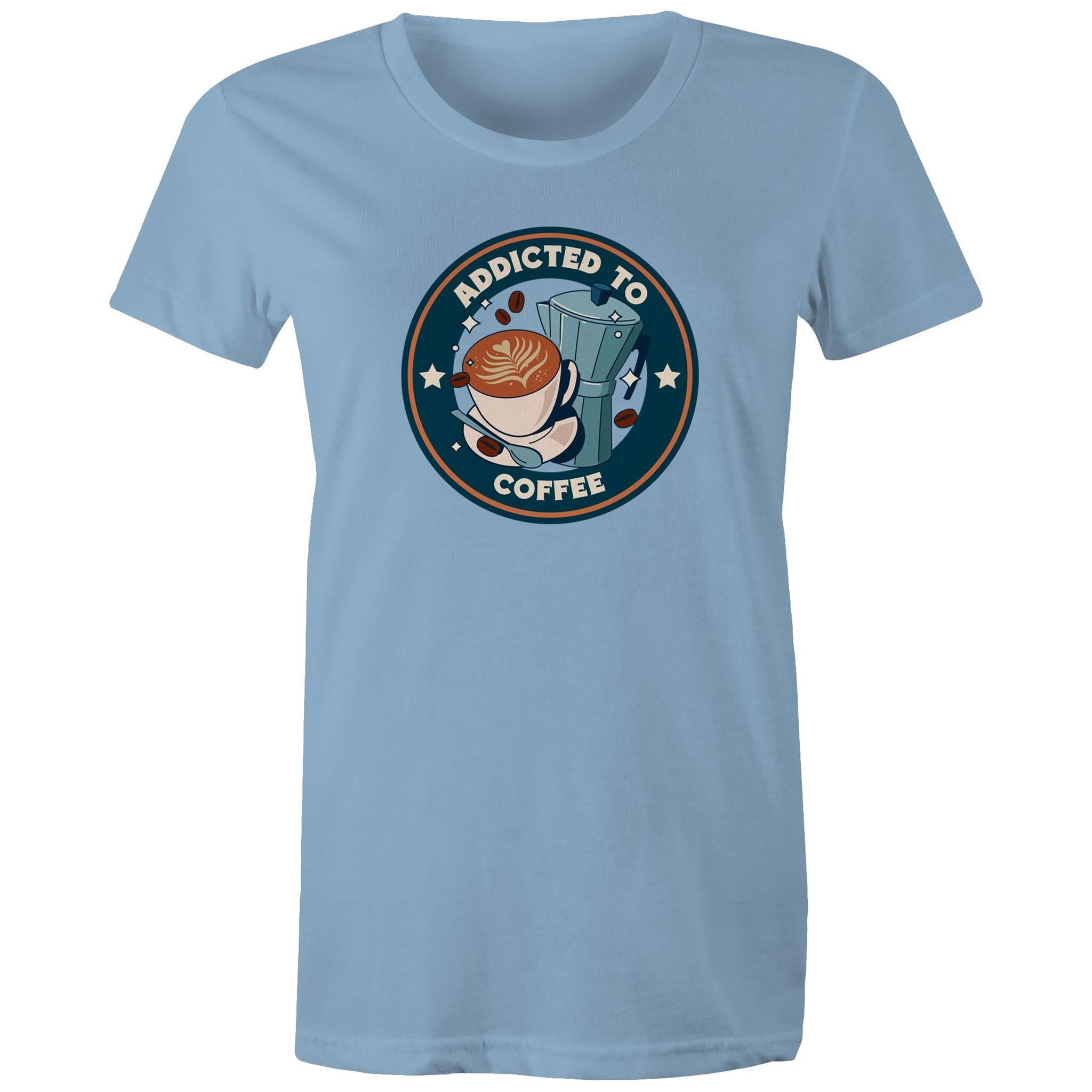 Addicted To Coffee - Womens T-shirt Carolina Blue Womens T-shirt Coffee Printed In Australia