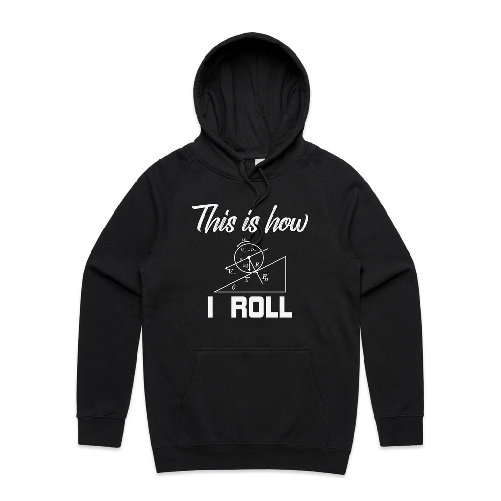 This Is How I Roll Men's AS Colour Hoodie