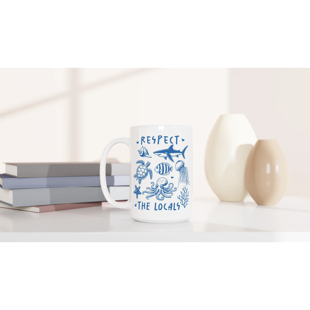 Respect The Locals, Sea Life - White 15oz Ceramic Mug 15oz Mug animal Globally Fulfilled Ocean