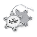 Santa Saw That Pewter Snowflake Christmas Ornament - "Santa Saw That" Holiday Keepsake