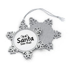 Santa Saw That Pewter Snowflake Christmas Ornament - "Santa Saw That" Holiday Keepsake