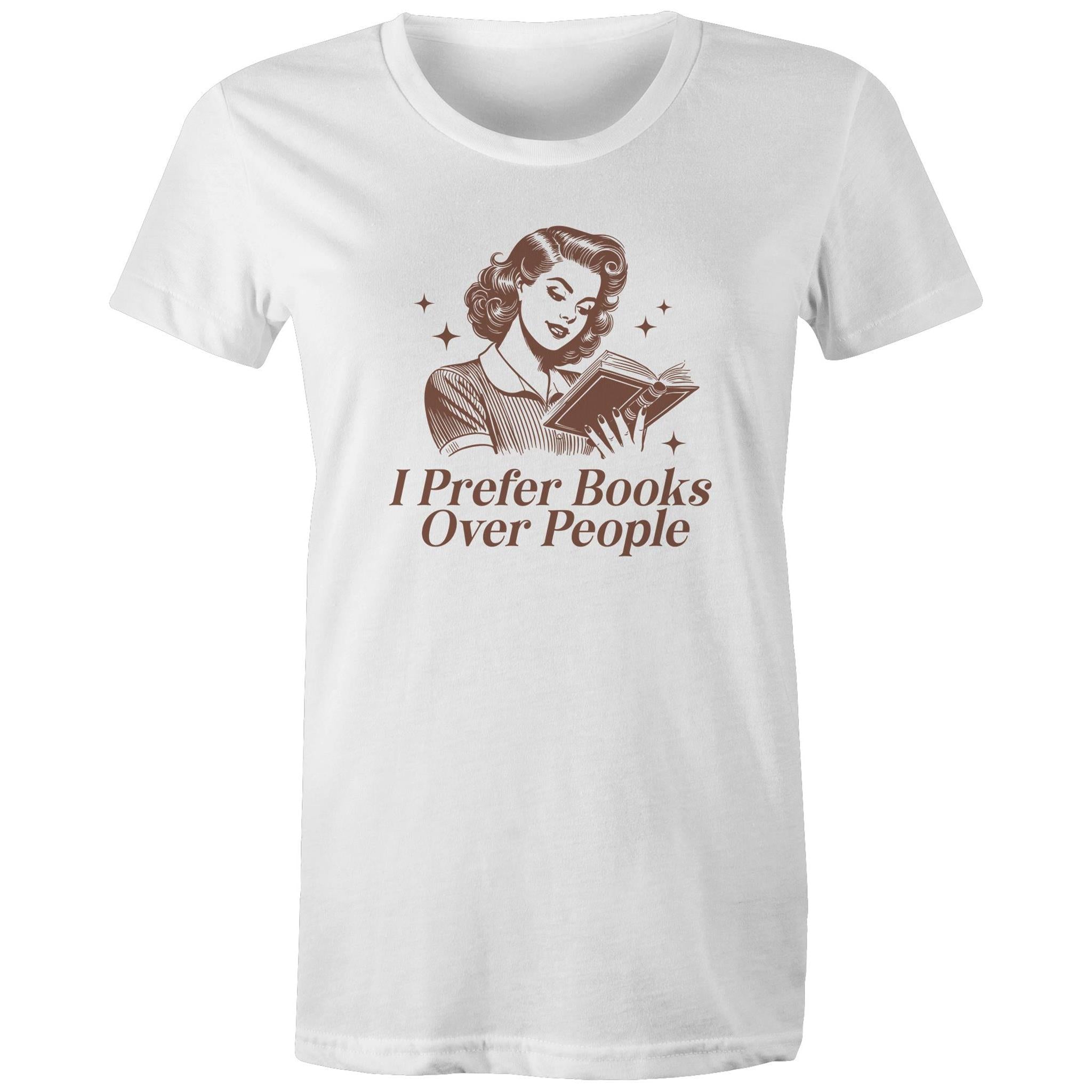 I Prefer Books Over People - Womens T-shirt White Womens T-shirt Printed In Australia Reading
