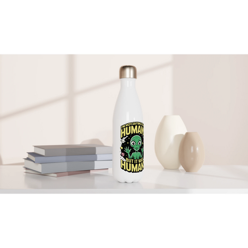 Alien, I'm Not Saying It Was Humans - White 17oz Stainless Steel Water Bottle White Water Bottle Globally Fulfilled Sci Fi