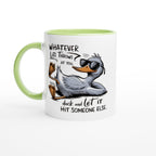 Whatever Life Throws At You, Duck And Let It Hit Someone Else - White 11oz Ceramic Mug with Colour Inside Ceramic Green Colour 11oz Mug animal Globally Fulfilled