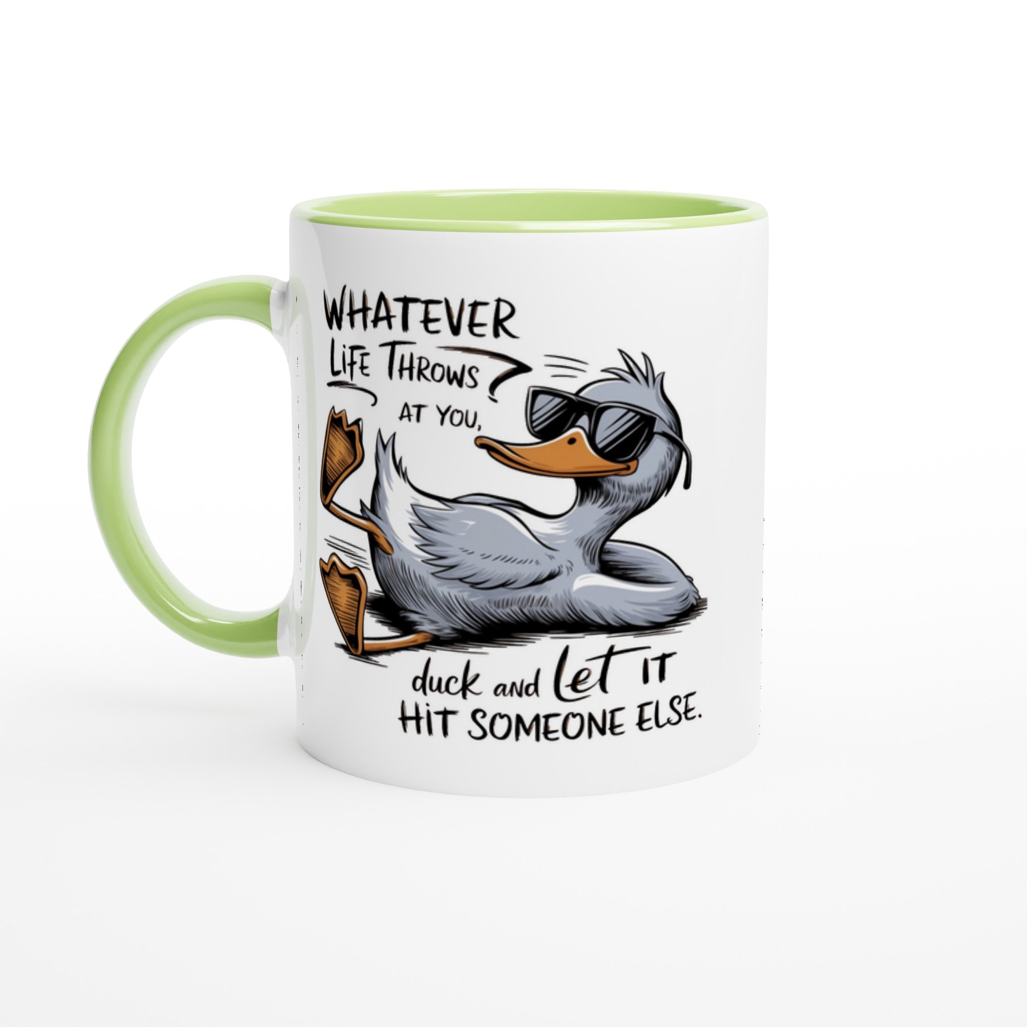 Whatever Life Throws At You, Duck And Let It Hit Someone Else - White 11oz Ceramic Mug with Colour Inside Ceramic Green Colour 11oz Mug animal Globally Fulfilled