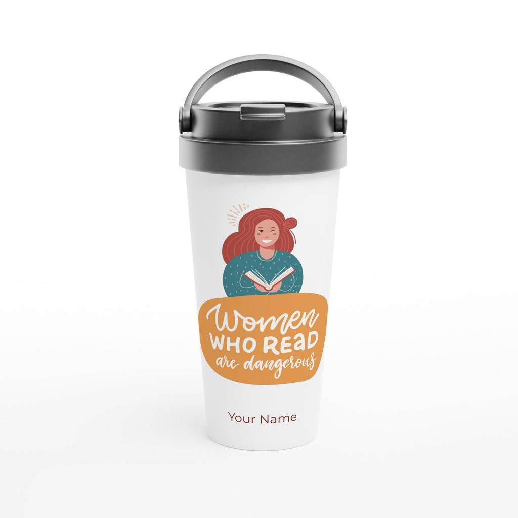Personalised - Women Who Read Are Dangerous - White 15oz Stainless Steel Travel Mug Default Title Personalised Travel Mug Globally Fulfilled reading