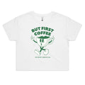But First Coffee Women's AS Colour Crop Tee White Coffee Printed In Australia