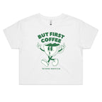 But First Coffee Women's AS Colour Crop Tee White Coffee Printed In Australia