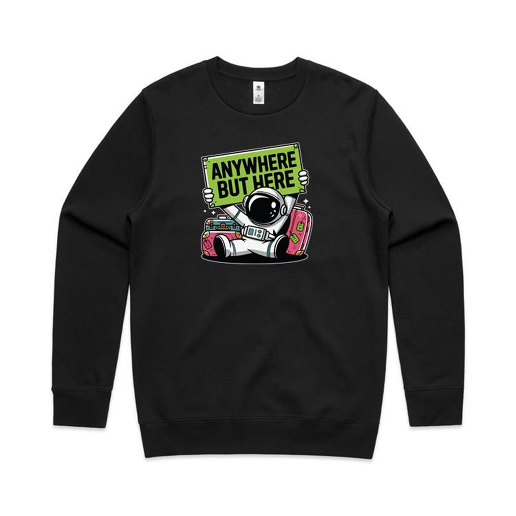 Astronaut, Anywhere But Here - AS Colour Stencil Crew Sweatshirt Black Sweatshirt Printed In Australia Space